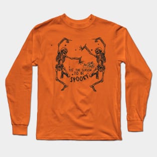 Tis' the Season to Be Spooky Long Sleeve T-Shirt